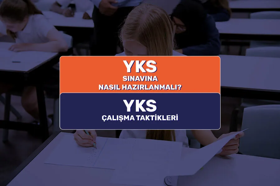 YKS Sınavına Nasıl Çalışmalı? YKS Çalışma Taktikleri